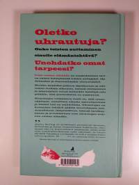 Lupa omaan elämään : ulos uhrautumisesta