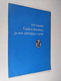 110 vuotta Uuden Suomen ja sen edeltäjien työtä