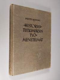 Historiantutkimuksen työmenetelmät : teoriaa, käytäntöä, tavoitteita suomalaiseen ainekseen sovellettuina