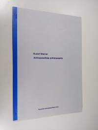 Antroposofisia johtolauseita 1, Johtolauseet 1-78 : antroposofian tiedontie