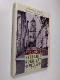 Syreenit kukkivat vielä : muistoja ja tunnelmia Viipurissa kesällä 1944 (signeerattu)