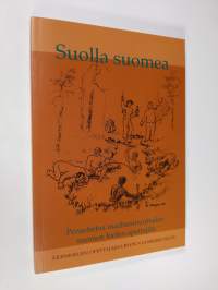 Suolla suomea : perustietoa maahanmuuttajien suomen kielen opettajille (ERINOMAINEN)