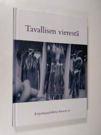 Tavallisen vierestä : Kirjoittajayhdistys Ernestin juhla-antologia - Kirjoittajayhdistys Ernestin juhla-antologia