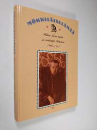 Mökkiläiselämää : Heikan Jussin kirjeitä ja merkintöjä Hollolasta 1903-1967