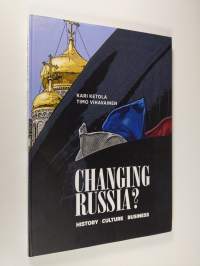 Changing Russia? : history, culture, business