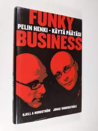 Funky business : pelin henki - käytä päätäsi