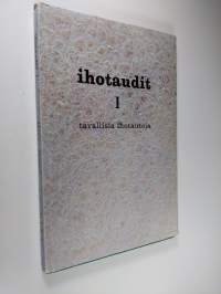 Ihotaudit 1 : Tavallisia ihotauteja