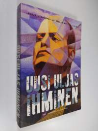 Uusi uljas ihminen, eli, Modernin pimeä puoli