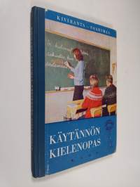 Käytännön kielenopas : oppikirja kansalaiskouluja, kerhoja, itseopiskelijoita ym varten