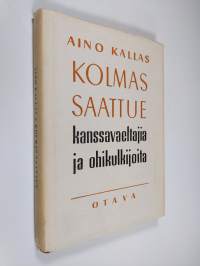 Kolmas saattue kanssavaeltajia ja ohikulkijoita : muistoja ja muotokuvia