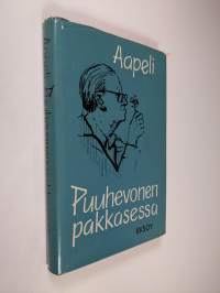 Puuhevonen pakkasessa : familiäärejä kertomuksia triviaaleista aiheista