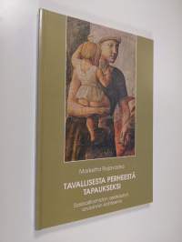 Tavallisesta perheestä tapaukseksi : sosiaalitoimiston asiakastyö arvioinnin kohteena