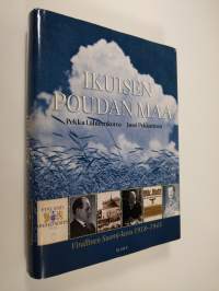 Ikuisen poudan maa : virallinen Suomi-kuva 1918-1945