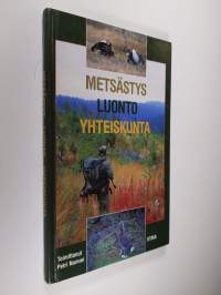 Metsästys - luonto - yhteiskunta