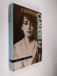 Camille Claudel : kuvanveistäjän elämä