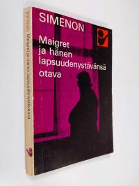 Maigret ja hänen lapsuudenystävänsä : Komisario Maigret&#039;n tutkimuksia