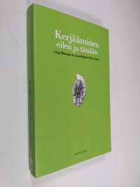 Kerjääminen eilen ja tänään : Historiallisia, oikeudellisia ja sosiaalipoliittisia näkökulmia kerjäämiseen (UUDENVEROINEN)