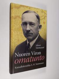 Nuoren Viron omatunto : kansalliskirjailija A. H. Tammsaare (UUDENVEROINEN)