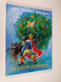 Orpotyttö ja taikapuu ja muita suomalaisia kansansatuja