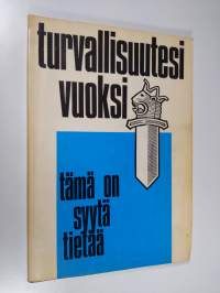 Turvallisuutesi vuoksi tämä on syytä tietää