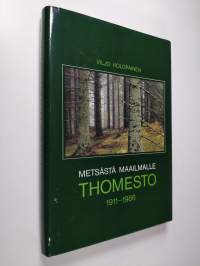 Metsästä maailmalle : Thomesto 1911-1986