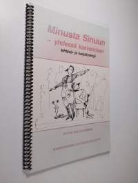 Minusta sinuun : yhdessä kasvamisen tehtävä- ja harjoituskirja