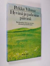 Hyvinä ja pahoina päivinä : keskustelua ilosta ja surusta, elämästä ja kuolemasta