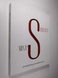 Minä &amp; Sibelius : 20 näkökulmaa säveltäjämestariin