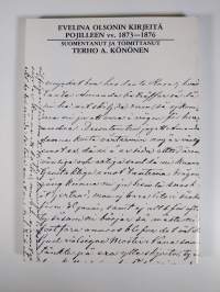 Joensuulaisäidin kirjeitä sadan vuoden takaa : Eveliina Olsonin kirjeitä pojilleen vv 1873-1876