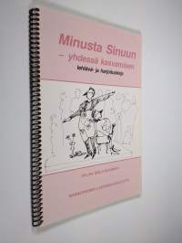 Minusta sinuun : yhdessä kasvamisen tehtävä- ja harjoituskirja