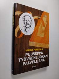 Puuseppä työväenliikkeen palvelijana (ERINOMAINEN)