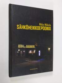 Sähköheikkoepookki : romaani