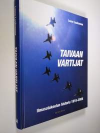 Taivaan vartijat : Ilmasotakoulun historia 1918-2008