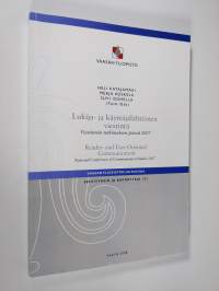 Lukija- ja käyttäjälähtöinen viestintä : viestinnän tutkimuksen päivät 2007 = Reader- and user-oriented communication : national conference of communication studi...