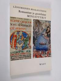 Länsimainen maalaustaide 7 : Romaaniset ja goottilaiset miniatyyrit