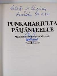 Punkaharjulta Päijänteelle : Mikkelin läänin historian lukemisto (tekijän omiste)