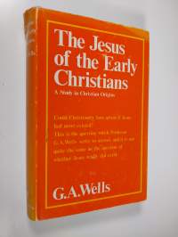The Jesus of the early Christians : a study in Christian origins