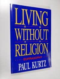 Living Without Religion - Eupraxophy