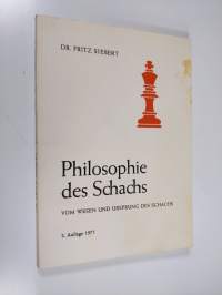 Philosophie des Schachs in drei teilen - 1. band : vom wesen und ursprung des schachs