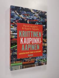 Kriittinen kaupunkiaapinen : kuntapolitiikan termit ja taikasanat