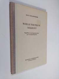 Sielutieteen alkeet : oppikirja opettajakokelaille ja itseopiskelijoille