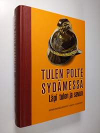 Tulen polte sydämessä : läpi tulen ja savun : Suomen palopäällystöliitto 75 vuotta