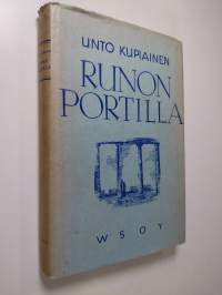 Runon portilla : esseitä ja tutkielmia suomalaisesta kirjallisuudesta sekä estetiikasta