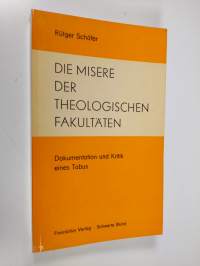 Die Misere der Theologischen Fakultäten : Dokumentation und Kritik eines Tabus