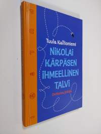 Nikolai Kärpäsen ihmeellinen talvi : omituisia juttuja (UUDENVEROINEN)