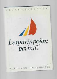 Leipurinpojan perintö : Huhtamäki oy 1920-1995 / Jyrki Vesikansa.