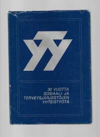 YTY r.y. : 30 vuotta sosiaaliterveysjärjestöjen yhteistyötä/Voipio, Niilo ; Sosiaali- ja terveysjärjestöjen yhteistyöyhdistys1982.