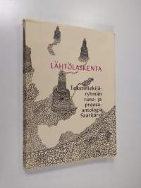 Lähtölaskenta : tekstintekijäryhmän runo- ja proosa-antologia Saarijärvi