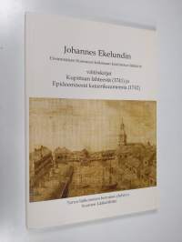 Johannes Ekelundin, ensimmäisen Suomessa kokonaan koulutetun lääkärin väitöskirjat Kupittaan lähteestä (1741) ja Epideemisestä katarrikuumeesta (1742)