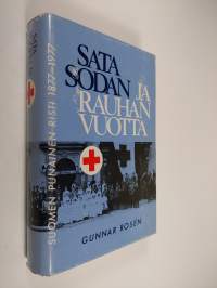 Sata sodan ja rauhan vuotta : Suomen punainen risti 1877-1977